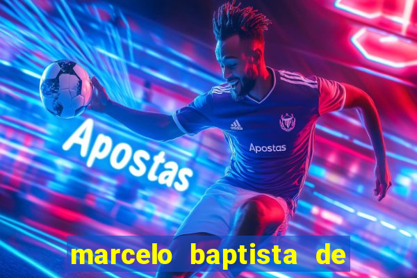 marcelo baptista de oliveira fortuna